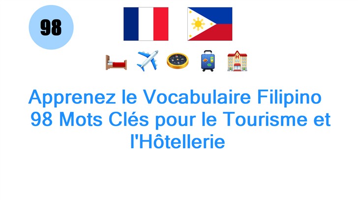 Apprenez le Vocabulaire Filipino : 98 Mots Clés pour le Tourisme et lHôtellerie